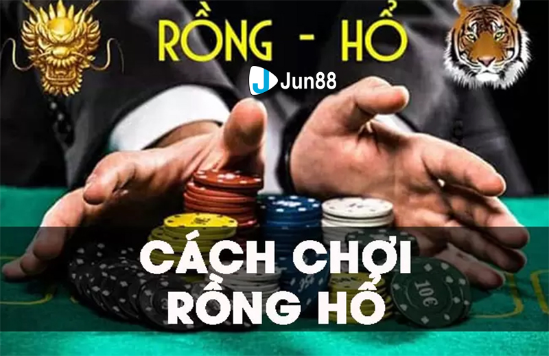 Các bước thực hiện của game Casino Dragon Tiger Jun88 hiệu quả Các bước thực hiện của game Casino Dragon Tiger Jun88 hiệu quả