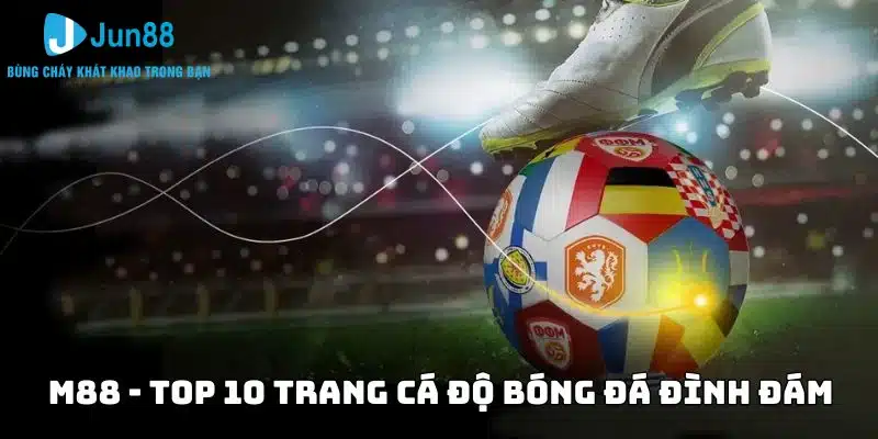 Top 10 trang cá độ bóng đá uy tín tại Việt Nam hiện nay 8 M88 - Top 10 trang cá độ bóng đá đình đám